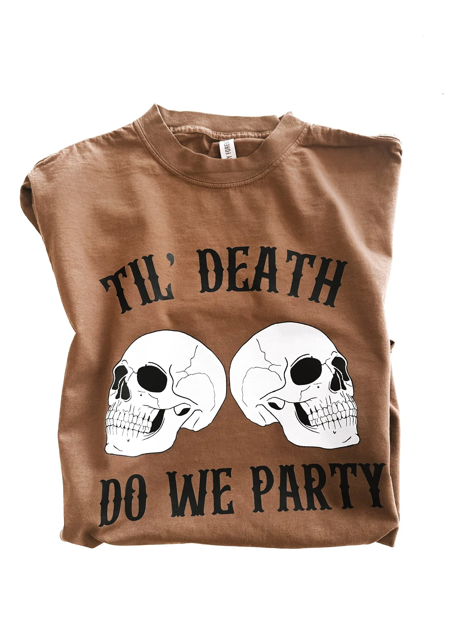 'TIL DEATH DO WE PARTY SIDE SLIT TEE